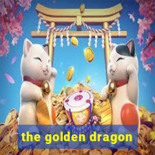 the golden dragon